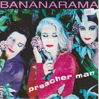 Bananarama - Preacher Man/megalomaniac