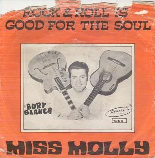 Burt Blanca - Rock & Roll Is Good For The Soul/miss Molly