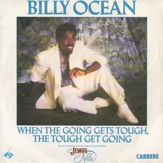 When The Going Gets Tough, The Tough Get Going (4:02) - Billy Ocean