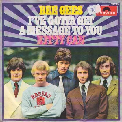 Bee Gees - I've Gotta Get A Message To You/kitty Can