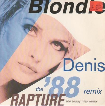 Blondie - Denis (the '88 Remix)/rapture (the Teddy Liley Remix)