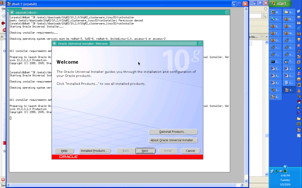 Installing the Oracle Database 10g R2 [orRAC@dba4 ~]$ /RAC/downloads/10gR2/10.2.0/10gR2_clusterware_linux32/runInstaller