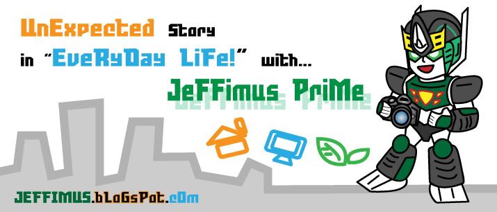 Jeffimus Prime...Unexpected Story in Every Day Life!