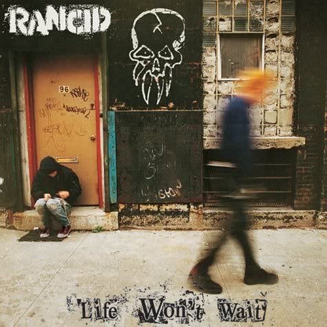Life Won't Wait is the fourth album by the punk rock band Rancid. Life Won't Wait is the fourth album by the punk rock band Rancid.